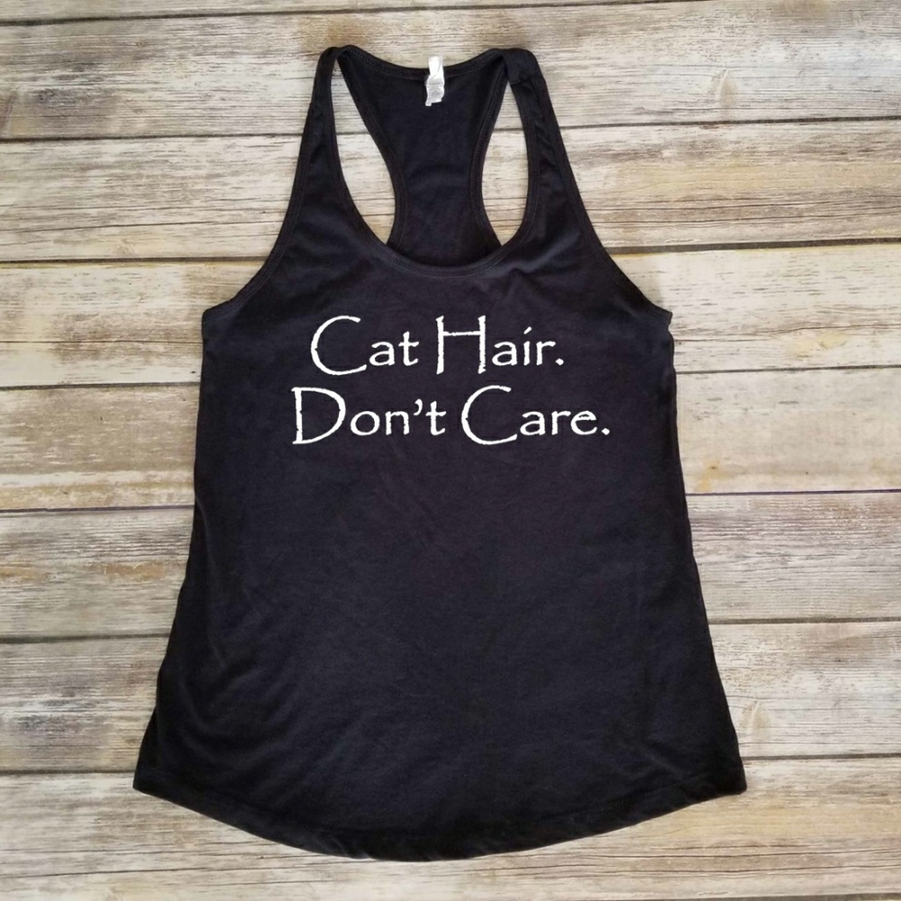 Cat Hair Don't Care / kitty fur / cat lover shirt